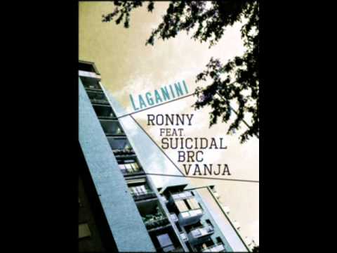 Ronny Feat. Suicidal , Brc & Vanja - Laganini