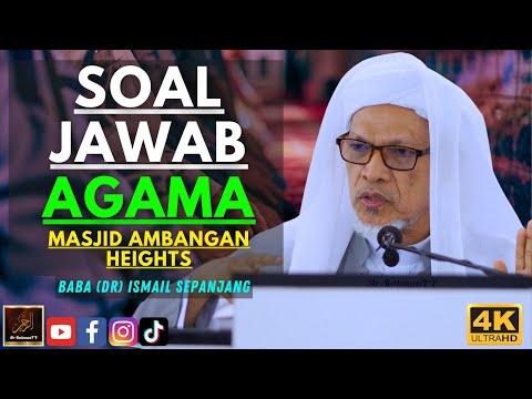 Baba Ismail Sepanjang - SOAL JAWAB AGAMA - Masjid Ambangan Heights