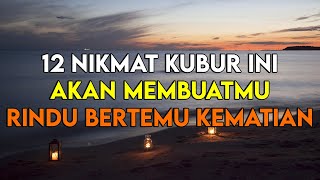 Download lagu SUBHANALLAH !! 12 Nikmat Kubur Ini Akan Membuatmu Rindu Bertemu Kematian mp3