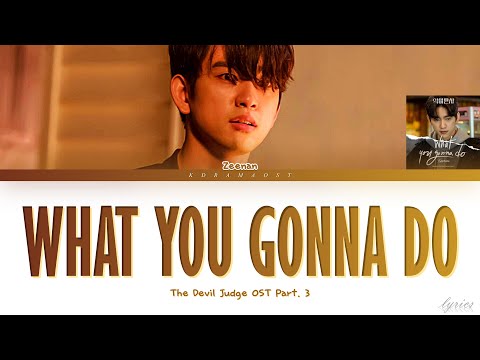 Zeenan(정진환) – "What you gonna do" [The Devil Judge OST Part. 3] | Lyrics HAN/ROM/ENG