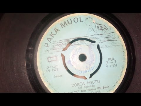 DORCA AGUTU. BY SIRI KABANDA. PAKA MUOL 01 SIDE A.CENTRAL -K-JAZZ BAND