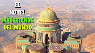 Abraj Kudai El HOTEL más GRANDE DEL MUNDO 🏰