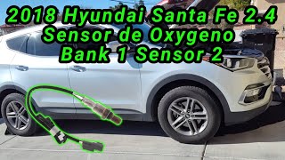 2018 Hyundai Santa Fe 2.4 Cómo cambiar el sensor de oxígeno Bank 1 Sensor 2 ( oxygen sensor)