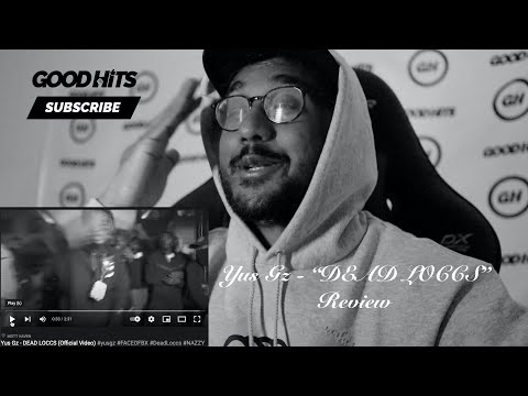 Yus Gz - DEAD LOCCS - GoodhitsTV Review #177