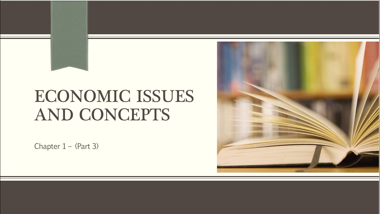 Economic Issues and Concepts - (Part 3)