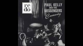 Paul Kelly &amp; The Messengers - Don&#39;t Start Me Talking