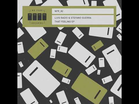 Luis Radio, Stefano Guerra That Feeling Original Mix