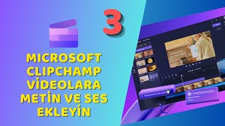 Microsoft Clipchamp - Videolara Metin ve Ses Ekleyin
