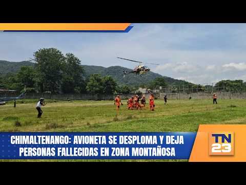 Chimaltenango: Avioneta se desploma y deja personas fallecidas en zona montañosa