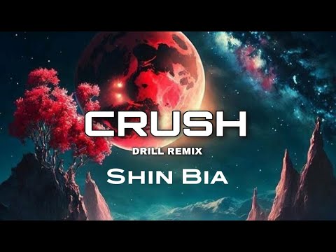 Shin Bia - ‘Crush' DRILL REMIX