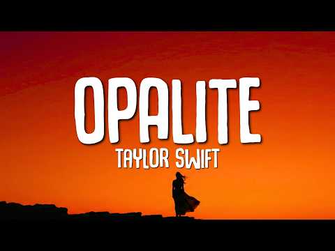Taylor Swift - Opalite (Lyrics)