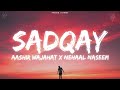SADQAY (lyrics) || janam pyaar tumse hai song || - AASHIR WAJAHAT X NEHAAL NASEEM lyrics