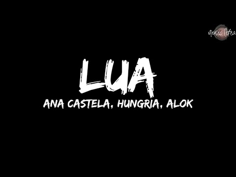 Ana Castela - Lua (Letra) ft. Alok, Hungria