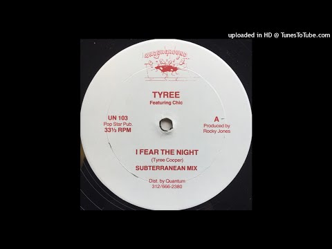 Tyree Featuring Chic | I Fear The Night (Subterranean Mix)