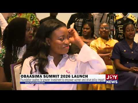 Obaasima Summit 2026:Foundation pushes for greater investment to empower women & drive policy impact