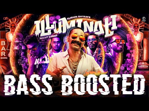 Illuminati Bass Boosted - Sushin Shyam,Dabzee,Vinayak !