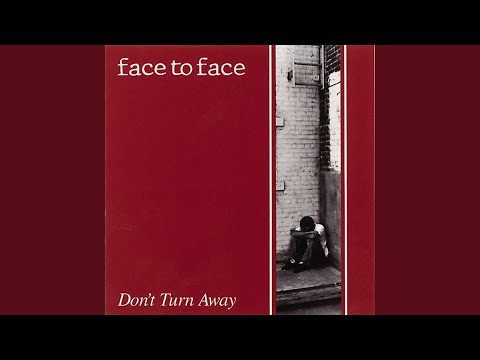 I Want - face to face