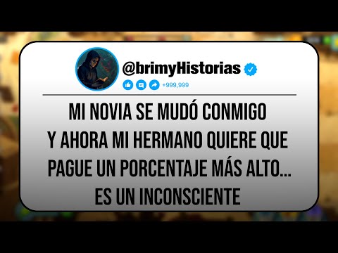 My girlfriend moved in with me and now my brother wants me to pay a higher percentage…