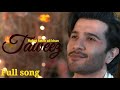 Taweez banake pehnu tujhe | Khuda aur mohabbat season 3 | Full song | Rahat fateh ali khan