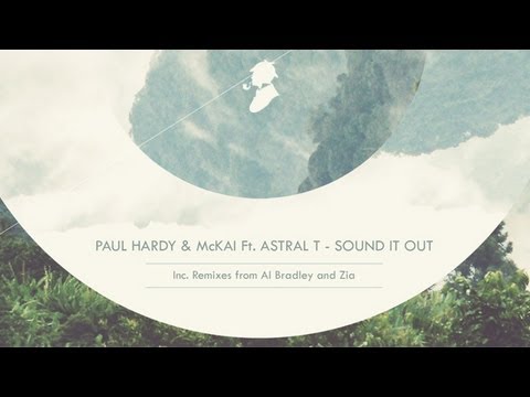 Paul Hardy & McKai Feat. Astral T - Sound It Out (Zia Remix)