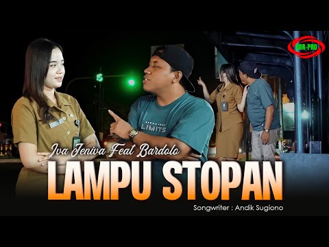 BARDOLO FEAT IVA JENIVA - LAMPU STOPAN ( Original Official Video Music )