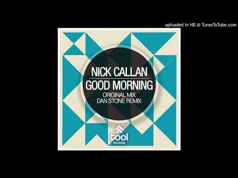 Nick Callan-good morning (Dan Stone remix)