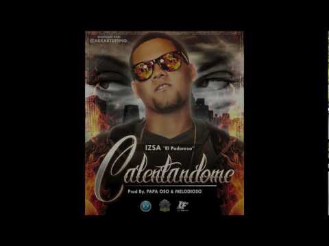 IZSA EL PODEROSO CALENTANDOME PREVIEW