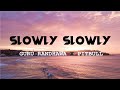 Slowly Slowly LYRICS Guru Randhawa Ft Pitbull WRS LYRICS