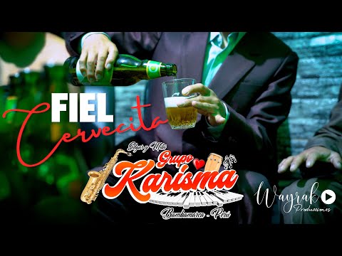 FIEL CERVECITA - GRUPO KARISMA BAMBAMARCA (VIDEO OFICIAL)