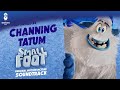Smallfoot Official Soundtrack Perfection Channing Tatum WaterTower