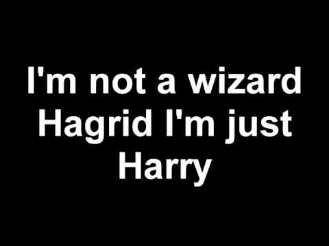 You're a wizard, Harry.