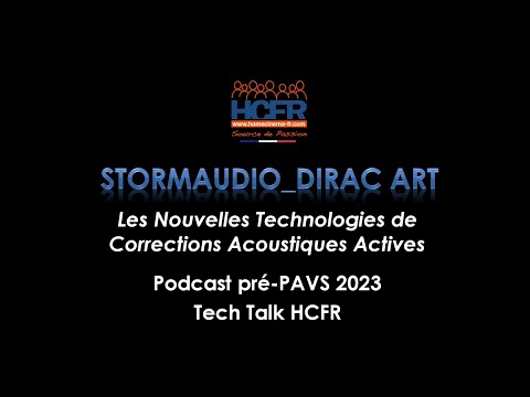 HCFR Podcast pré PAVS 2023 Dirac ART by StormAudio
