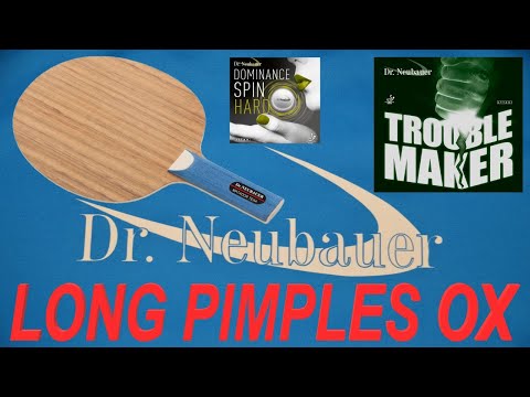 TABLE TENNIS - LONG PIMPLES OX - TROUBLE MAKER - MATADOR TEXA - DR. NEUBAUER - LG TT STORY