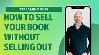 How To Sell Your Book Without Selling Out!