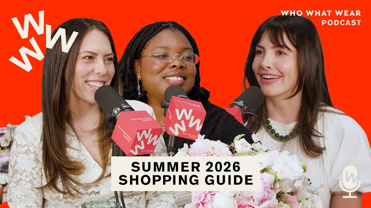 What Fashion Editors Are Actually Buying for Summer 2026 | Who What Wear - YouTube