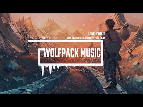 MAD SNAX, Poylow, New Beat Order - Lonely Hour [NCS Release // WolfPack Music