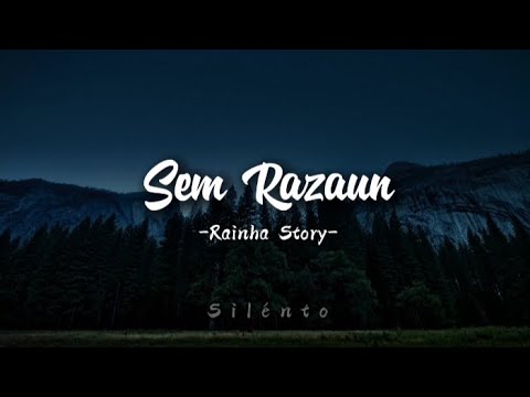 Sem Razaun - Rainha Story || Lirik ||