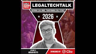 LegalTechTalk 2026: Inside the Event and What the Future of Legal Looks Like - Merlin Beyts - E01
