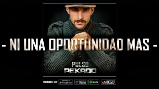 Pekado - 05 - Ni Una Oportunidad Mas (Con Viano) [Prod. Pekado] - PULSO