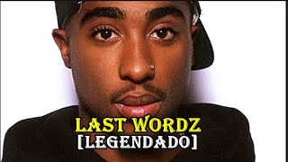 2pac - Last Wordz (Feat. Ice Cube &amp; Ice-T) [Legendado]