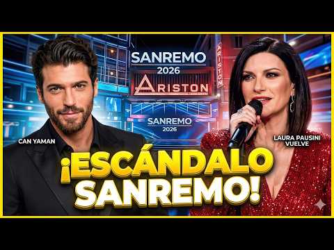 ¡SANREMO 2026: ESCÁNDALOS, LAURA PAUSINI Y EL ATRACTIVO CAN YAMAN!