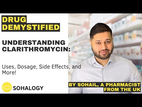 Understanding Clarithromycin: Uses, Dosage, Side Effects, and More!