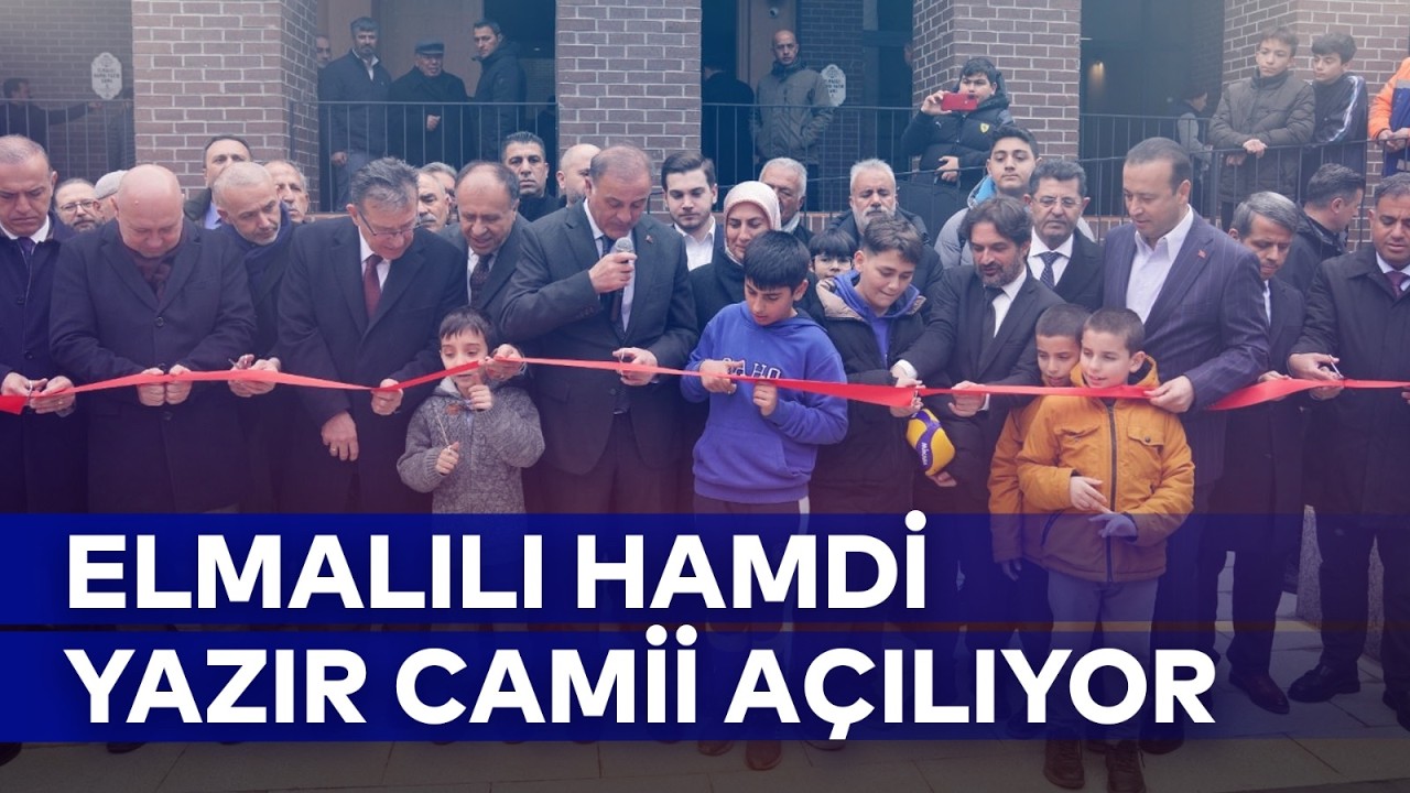 ELMALILI HAMDİ YAZIR CAMİİ AÇILIYOR