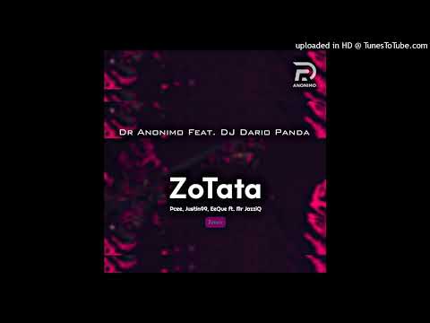 Dr Anonimo Feat. DJ Dario Panda (Original by Pcee x Justin99 x EeQue - ZoTata ft. Mr JazziQ)