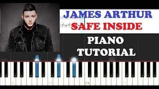 James Arthur - Safe Inside (Piano Tutorial )