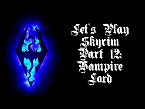 Let's Play Skyrim SE, Part 12 - Vampire Lord