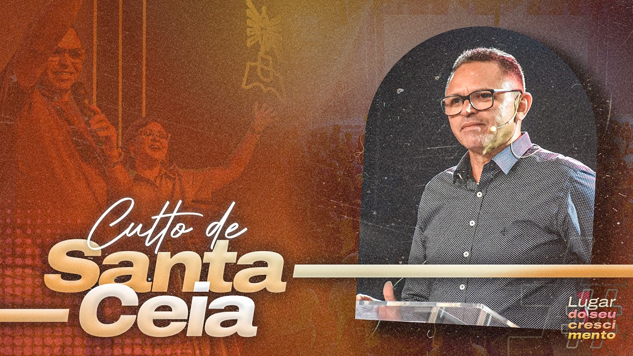 CULTO DE SANTA CEIA | PR. JAELSON DOS SANTOS