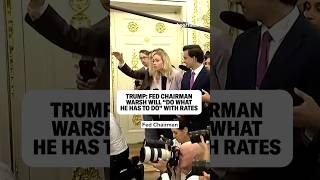 Trump says Fed Chairman Warsh will 'do what he has to do' with interest rates