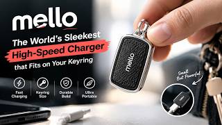 Mello: The World's Sleekest High-Speed Charger that Fits on Your Keyring