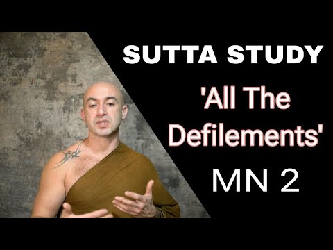 SUTTA STUDY - "All the Defilements" MN 2 - by Nyanamoli Thero